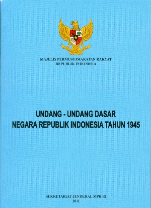 Undang - Undang Dasar Negara Republik Indonesia Tahun 1945