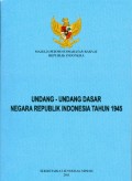 Undang - Undang Dasar Negara Republik Indonesia Tahun 1945