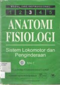 Anatomi Fisiologi ;Sistem Lokomotor dan Pengindeaanr