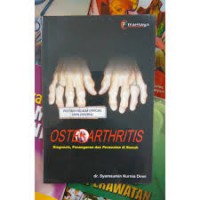 Osteoarthristis ; Diagnosis,Penanganan dan Perawatan di Rumah.