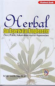 Herbal dan Keperawatan Komplomenter (Teori, Praktik, Hukum dalam Asuhan Keperawatan)