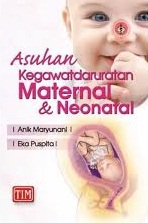Asuhan Kegawatdaruratan Maternal dan Neonatal