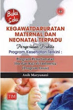 Buku saku : kegawatdaruratan maternal dan neonatal terpadu pengenalan praktis program kesehatan terkini