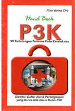 Hand Book P3K : 99 Pertolongan Pertama Pada Kecelakanaan