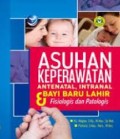 Asuhan Keperawatan antenatal, intranatal bayi baru lahir dan fisiologis dan patologis