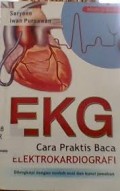 EKG Cara Praktis Baca Elektrokardiografi Dilengkapi Dengan Contoh Soal Dan Kunci Jawaban
