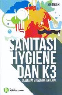 Sanitasi Hygiene Dan K3 (Kesehatan Dan Keselamatan Kerja)