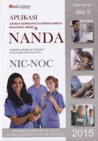 Aplikasi Nanda Nic-Noc  Asuhan Keperawatan Berdasarkan Diagnosa Medis Jilid 3