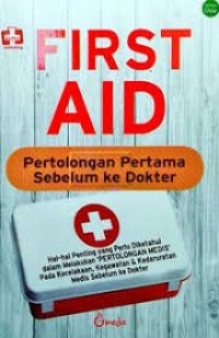 First Aid : Pertolongan Pertama Sebelum Ke Dokter