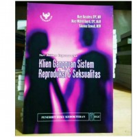 Seri Asuhan Keperawatan Klien Gangguan Sistem Reproduksi dan Seksualitas