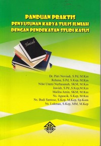 Image of Panduan Praktis Penyusunan Karya Tulis Ilmiah Dengan Pendekatan Studi Kasus